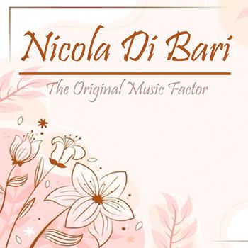 Nicola Di Bari - Nicola Di Bari, The Original Music Factor