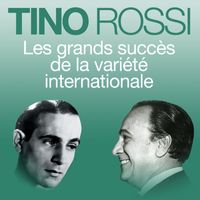 Tino Rossi - Les grands succès de la variété internationale