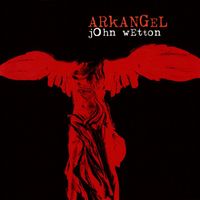 John Wetton - Arkangel (2022 Expanded & Remastered Edition)