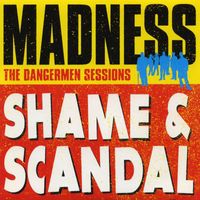 Madness - Shame & Scandal