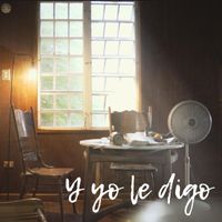 Eliud Serrano - Y Yo Le Digo