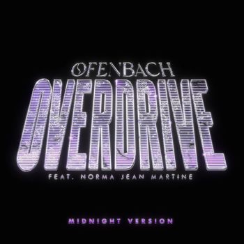 Ofenbach - Overdrive (feat. Norma Jean Martine) (Midnight Version)