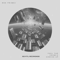 Rok Primec - Feel The Cosmic Choice EP