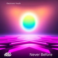 Electronic Youth - Never Before