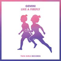 Gemini - Like A Firefly