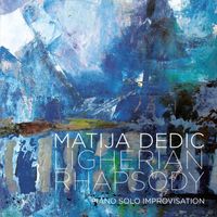 Matija Dedić - Ligherian Rhapsody (Piano Solo Improvisation)