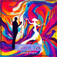 Patrick Cooper - I Want You