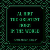 Al Hirt - The Greatest Horn In The World