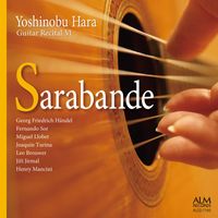Yoshinobu Hara - Sarabande - Yoshinobu Hara Guitar Recital VI