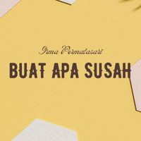 Irma Permatasari - Buat Apa Susah