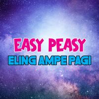 Easy Peasy - Eling Ampe Pagi