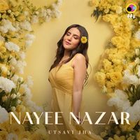 Utsavi Jha - Nayee Nazar