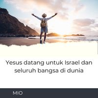 Mio - Yesus Datang untuk Israel dan Seluruh Bangsa di Dunia