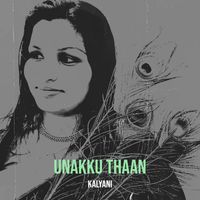kalyani - Unakku Thaan