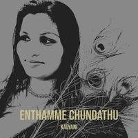 kalyani - Enthamme Chundathu