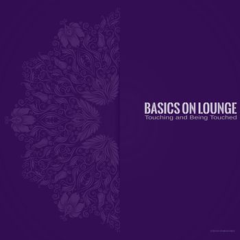 Basics On Lounge - Touching and Being Touched