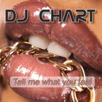 DJ Chart - Tell Me What You Feel (Dance)