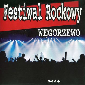 Various Artists - Festiwal Rockowy Węgorzewo 2004