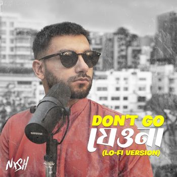Nish - Don't Go (Lo-Fi Version)