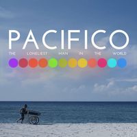 Pacifico - The Loneliest Man in the World