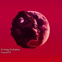 Sir Young SA - Redeem Yourself (Explicit)
