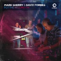 Mark Sherry & David Forbes - Put The Record On