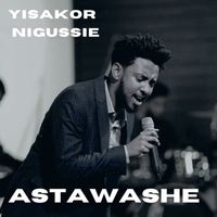 YISAKOR NIGUSSIE - Astawashe (Live)