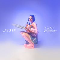 Lily Gasc - J.T.M*