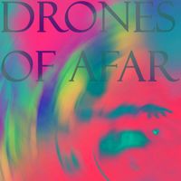 Alexandre Drouin - Drones of Afar