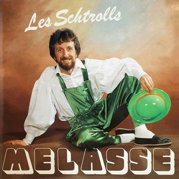 MELASSE - Les Schtrolls