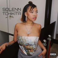 Solenn - Tchikita (Explicit)