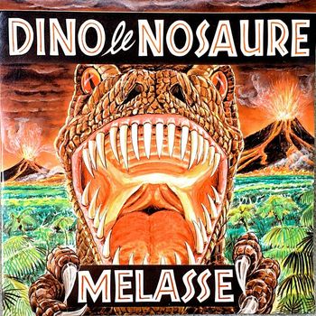 MELASSE - Dino le Nosaure