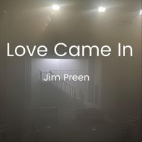 Jim Preen - Love Came In