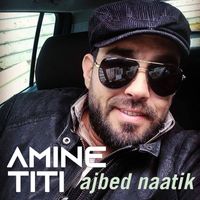 Amine Titi - ajbed naatik
