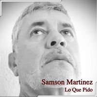 Samson Martinez - Lo Que Pido