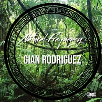 Gian Rodriguez - Natural Frequency (Explicit)