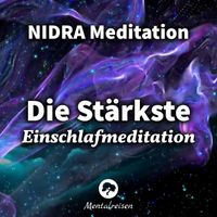 Mentalreisen - Die Stärkste Einschlafmeditation: NIDRA Meditation
