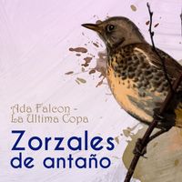 Ada Falcón & Francisco Canaro - Zorzales de Antaño… La Ultima Copa