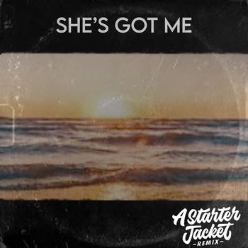 A Starter Jacket Remix - She's Got Me