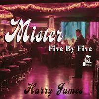 Harry James - Mister Five By Five
