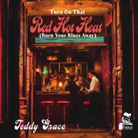 Teddy Grace - Turn On That Red Hot Heat (Burn Your Blues Away)