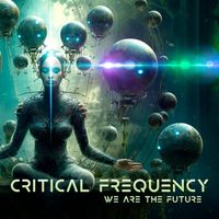 Critical Frequency (Live) - We Are The Future