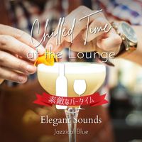 Jazzical Blue - Chilled Time at the Lounge: 素敵なバータイム - Elegant Sounds