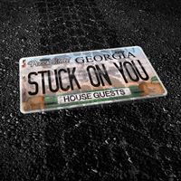 House Guests - Stuck On You