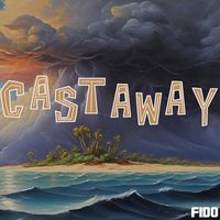 Fido - Castaway (Explicit)