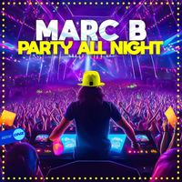 Marc B - Party All Night