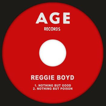 Reggie Boyd - Nothing But Good / Nothing But Poison