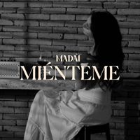 Madai - Miénteme
