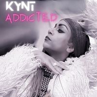 Kynt - Addicted (Explicit)