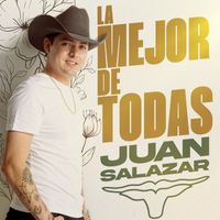 Juan Salazar - La Mejor De Todas